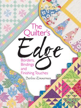 The Quilter's Edge: Borders, Bindings and Finishing Touches by Darlene Zimmerman