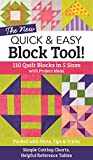 The NEW Quick and Easy Block Tool! : 110 Quilt Blocks in 5 Sizes with Project Ideas - Packed with Hints, Tips and Tricks - Simple Cutting Charts and Helpful Reference Tabl