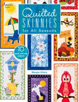 Quilted Skinnies for All Seasons by Margie Ullery
