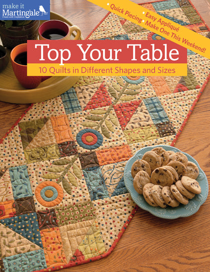 Top Your Table - 10 Quilts in Different Shapes and Sizes