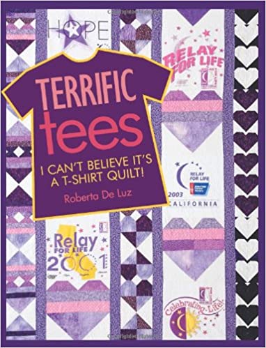 Terrific Tees: I Can't Believe It's A T-Shirt Quilt! Paperback