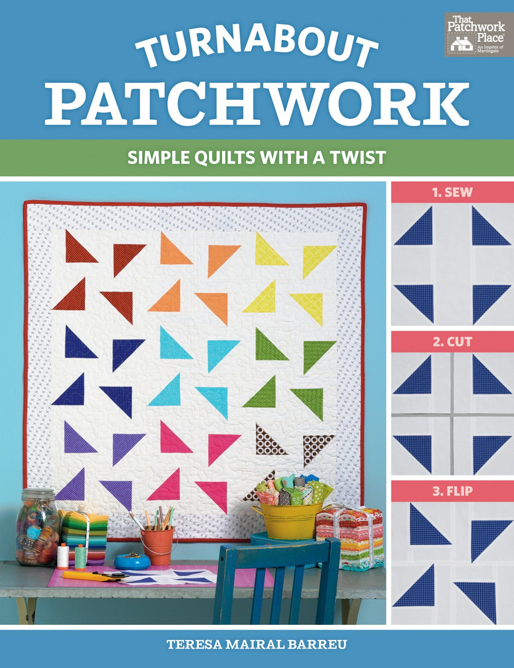 Turnabout Patchwork Simple Quilts with a Twist